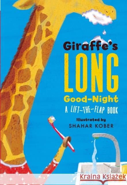 Giraffe's Long Good-Night: A Lift-The-Flap Book Shahar Kober 9781400217533