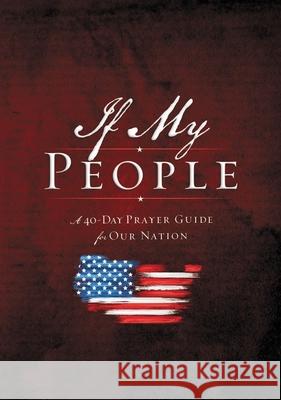 If My People Booklet: A 40-Day Prayer Guide for Our Nation Jack Countryman 9781400219704