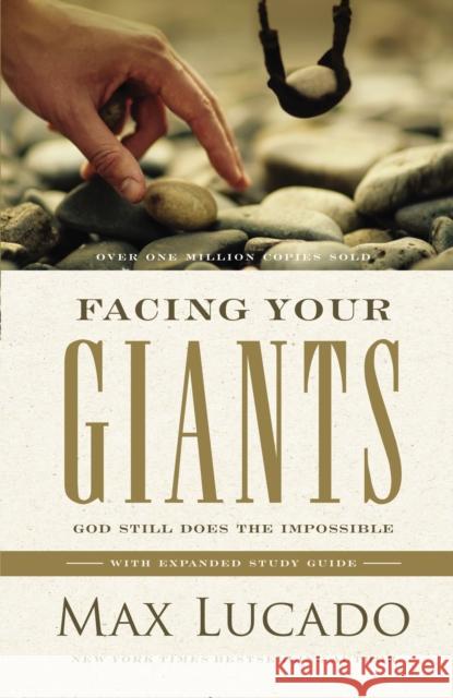 Facing Your Giants: God Still Does the Impossible Max Lucado 9781400221219 Thomas Nelson