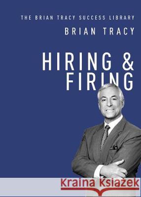 Hiring and Firing Brian Tracy 9781400222155 Amacom