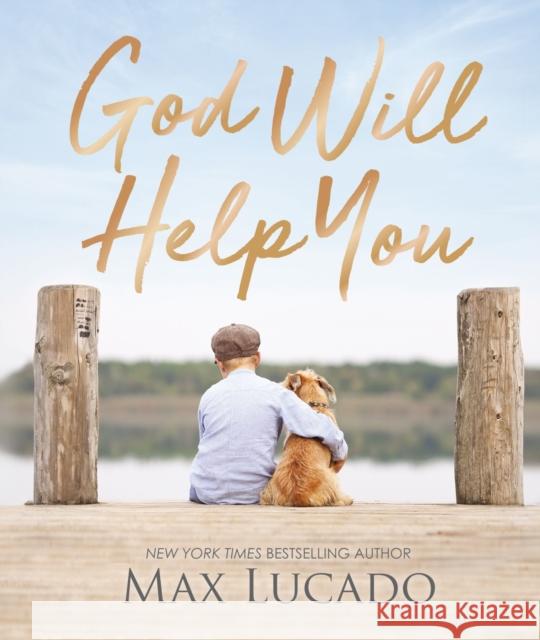 God Will Help You Max Lucado 9781400224395 Thomas Nelson