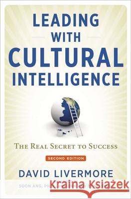 Leading with Cultural Intelligence: The Real Secret to Success David Livermore 9781400231119 Amacom