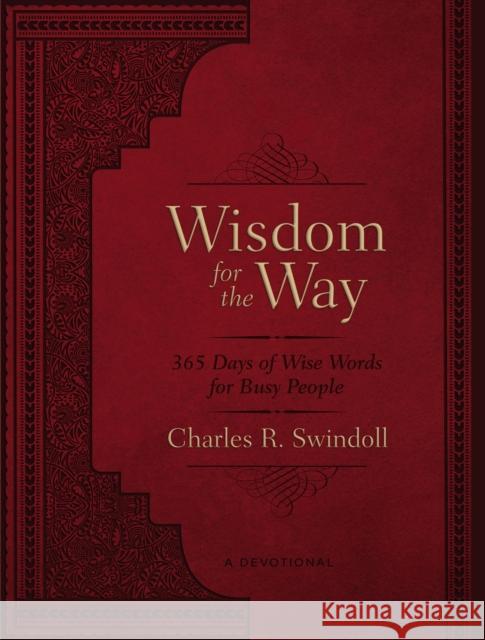 Wisdom for the Way, Large Text Leathersoft: 365 Days of Wise Words for Busy People Charles R. Swindoll 9781400231782