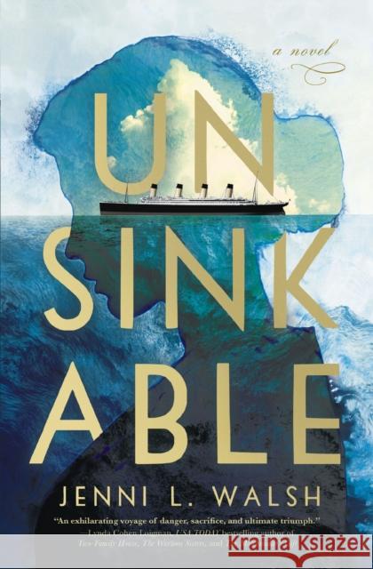 Unsinkable Jenni L. Walsh 9781400233946 Harper Muse