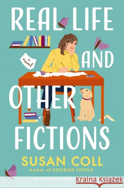 Real Life and Other Fictions: A Novel Susan Coll 9781400234141 Harper Muse