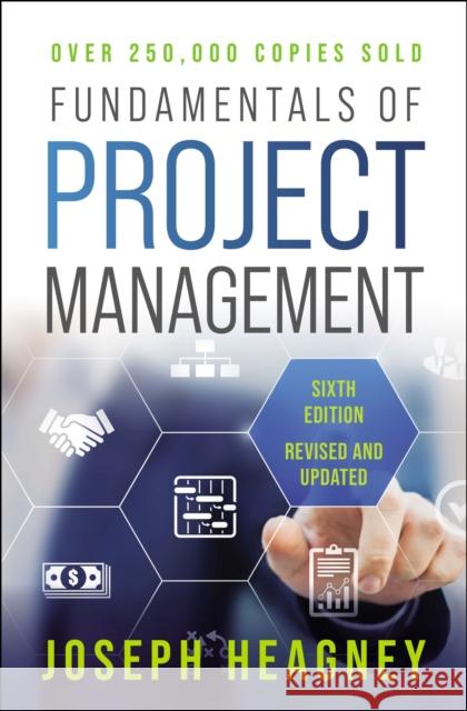 Fundamentals of Project Management, Sixth Edition Joseph Heagney 9781400235261 HarperCollins Focus