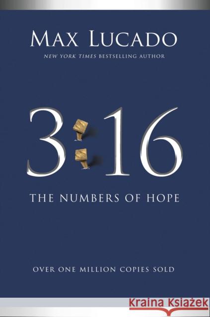 3:16: The Numbers of Hope Max Lucado 9781400235629 Thomas Nelson Publishers