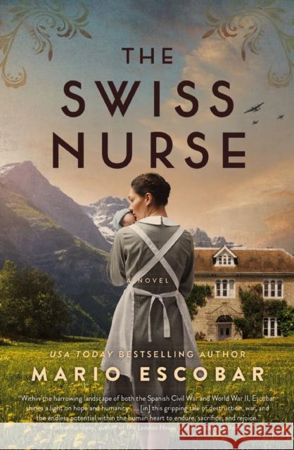 The Swiss Nurse Mario Escobar 9781400236053 HarperCollins Focus