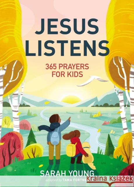 Jesus Listens: 365 Prayers for Kids: A Jesus Calling Prayer Book for Young Readers Sarah Young 9781400236633 Thomas Nelson Publishers