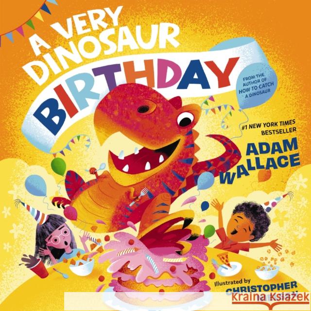 A Very Dinosaur Birthday Adam Wallace Christopher Nielsen 9781400242054