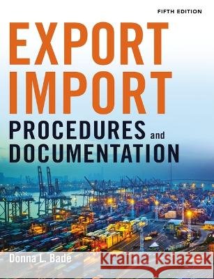 Export/Import Procedures and Documentation Donna Bade 9781400242399