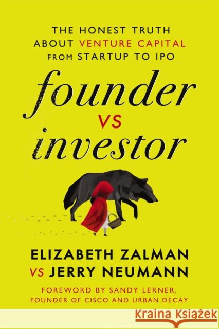 Founder vs Investor: The Honest Truth About Venture Capital from Startup to IPO Jerry Neumann 9781400242764 HarperCollins Focus