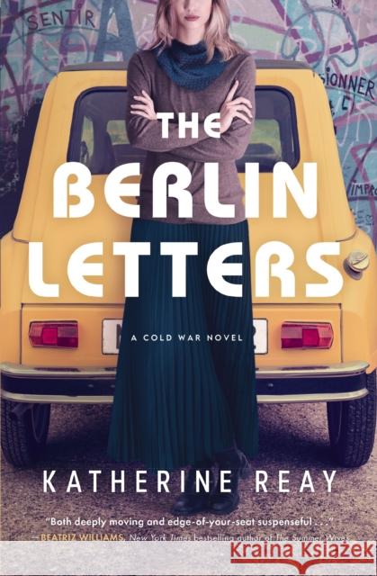 The Berlin Letters: A Cold War Novel Katherine Reay 9781400243068 HarperCollins Focus