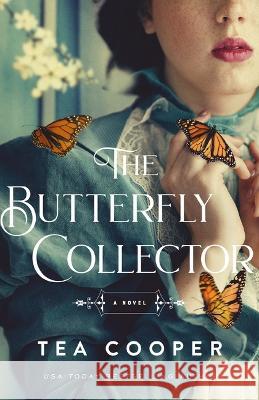 The Butterfly Collector Tea Cooper 9781400245178 Harper Muse