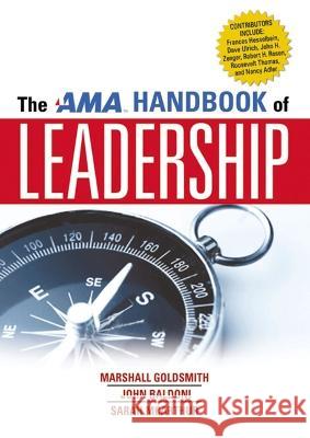 The AMA Handbook of Leadership Marshall Goldsmith John Baldoni Sarah McArthur 9781400245703 Amacom