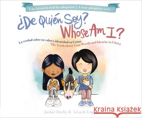 Whose Am I? (Bilingual) /?De Qui?n Soy? (Biling?e): The Truth about Your Worth and Identity in Christ / La Verdad Sobre Tu Valor E Identidad En Cristo Jackie Darby Aixa d 9781400246311 Grupo Nelson