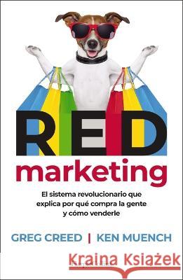 Red Marketing: Los Tres Ingredientes de Las Marcas L?deres Greg Creed Ken Muench 9781400247073 Grupo Nelson