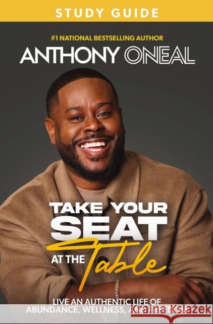 Take Your Seat at the Table Study Guide Anthony O'Neal 9781400250110 Thomas Nelson