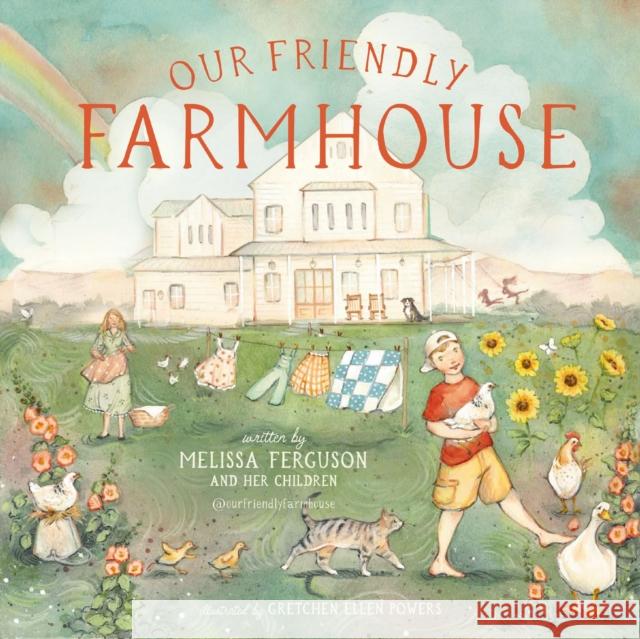 Our Friendly Farmhouse Melissa Ferguson 9781400250523 Tommy Nelson