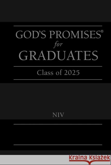 God's Promises for Graduates: Class of 2025 - Black NIV: New International Version Jack Countryman 9781400251278 Thomas Nelson