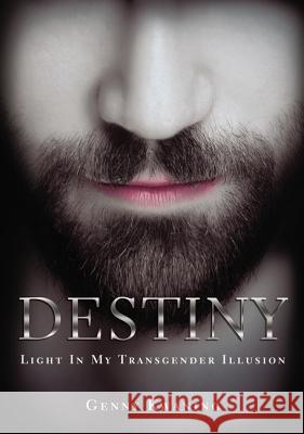 Destiny: Light in My Transgender Illusion Genny Kwaning 9781400305995