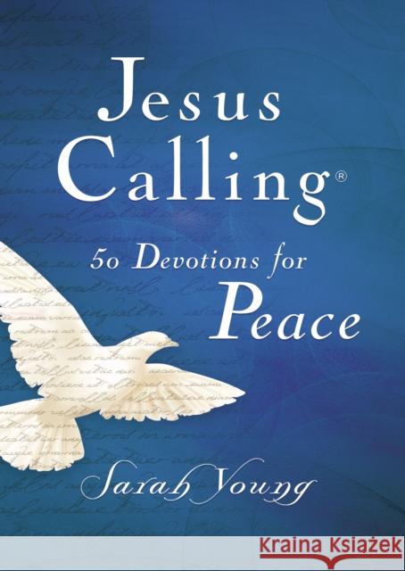 Jesus Calling, 50 Devotions for Peace, Hardcover, with Scripture References Young, Sarah 9781400310913