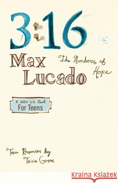 3:16: The Numbers of Hope-Teen Edition Lucado, Max 9781400311088 Thomas Nelson Publishers