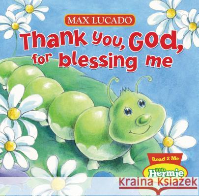 Thank You, God, For Blessing Me Thomas Nelson Publishers 9781400318032 Thomas Nelson Publishers
