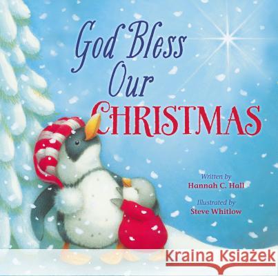 God Bless Our Christmas Hannah C. Hall Steve Whitlow 9781400323999 Thomas Nelson Publishers