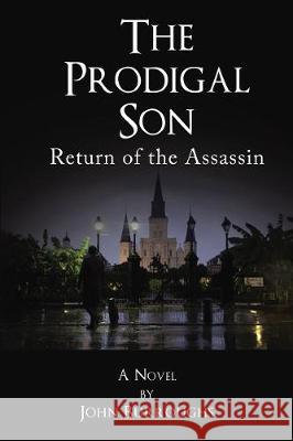 The Prodigal Son: Return of the Assassin John Burroughs 9781400324354 ELM Hill