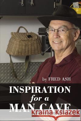 Inspiration for a Man Cave Fred Ash 9781400325368