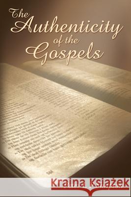The Authenticity of the Gospels Peter L. P. Simpson 9781400325429
