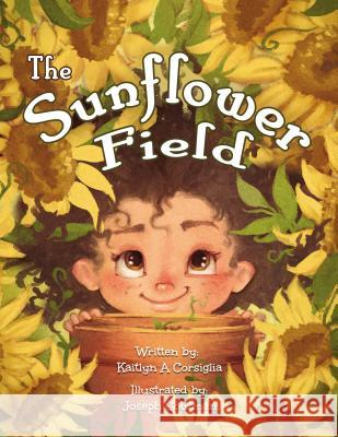 The Sunflower Field Kaitlyn Corsiglia 9781400326242