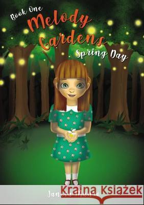Melody Gardens: Spring Day Janeta Munro 9781400327706 ELM Hill