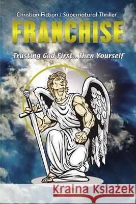 Franchise: Trusting God First . . . Then Yourself Seth Coleman 9781400329250