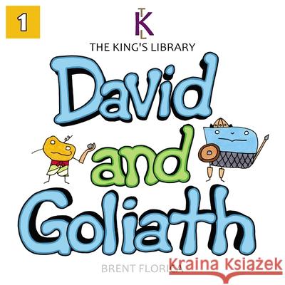 David and Goliath: The King's Library Brent Florica 9781400329397