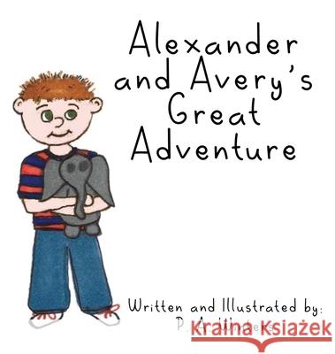 Alexander and Avery's Great Adventure P. a. Winters 9781400329571 ELM Hill