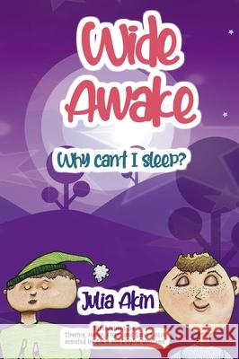 Wide Awake: Why Can't I Sleep? Julia Akin 9781400332441 ELM Hill