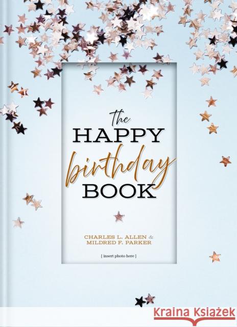 The Happy Birthday Book Mildred F. Parker 9781400332755 Thomas Nelson Publishers