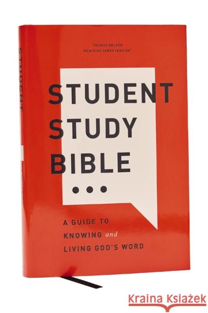 Student Study Bible: A Guide to Knowing and Living God’s Word (NKJV, Hardcover, Red Letter, Comfort Print) Thomas Nelson 9781400340231 Thomas Nelson