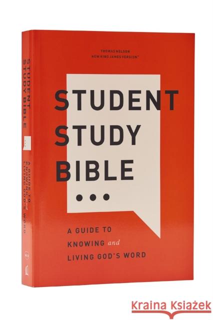 Student Study Bible: A Guide to Knowing and Living God’s Word (NKJV, Softcover, Red Letter, Comfort Print) Thomas Nelson 9781400340255 Thomas Nelson