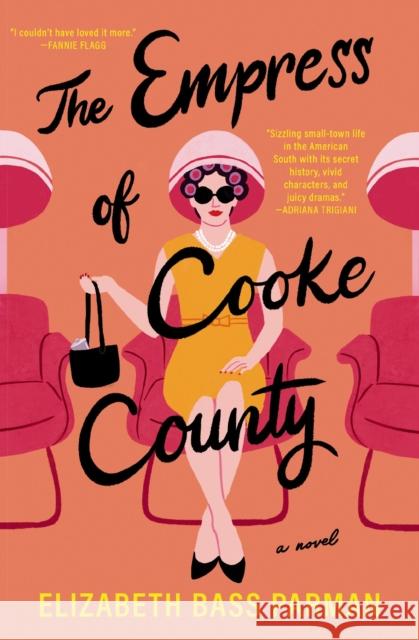 The Empress of Cooke County: A Novel Elizabeth Bass Parman 9781400342594