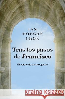 Tras los pasos de Francisco Softcover Chasing Francis Ian Cron 9781400343508