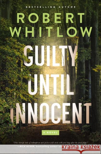 Guilty Until Innocent: A Legal Suspense Robert Whitlow 9781400344475