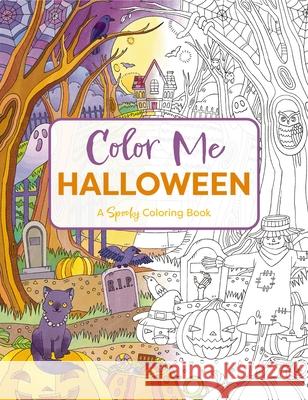 Color Me Halloween: A Spooky Coloring Book Editors of Cider Mill Press 9781400344505 HarperCollins Focus