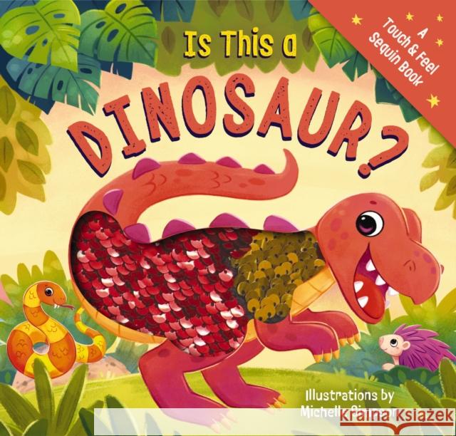 Is This a Dinosaur?: A Touch-and-Feel Book Amanda Sobotka 9781400347001