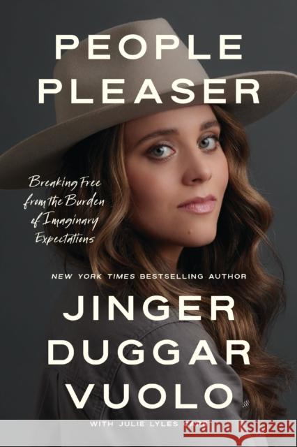 People Pleaser: Breaking Free from the Burden of Imaginary Expectations Jinger Vuolo 9781400347483 Thomas Nelson Publishers