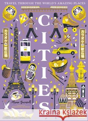 Cities: Travel Through the World's Amazing Places Manon Bucciarelli 9781400347605 Applesauce Press