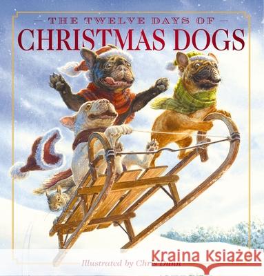 The Twelve Days of Christmas Dogs: The Classic Edition Amanda Sobotka 9781400351565 Applesauce Press