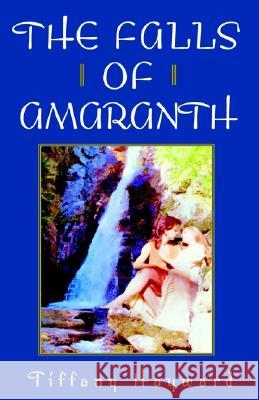 The Falls of Amaranth Tiffany Hayward 9781401004422